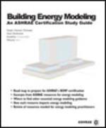 Building Energy Modeling: An ASHRAE Certification Study Guide ...